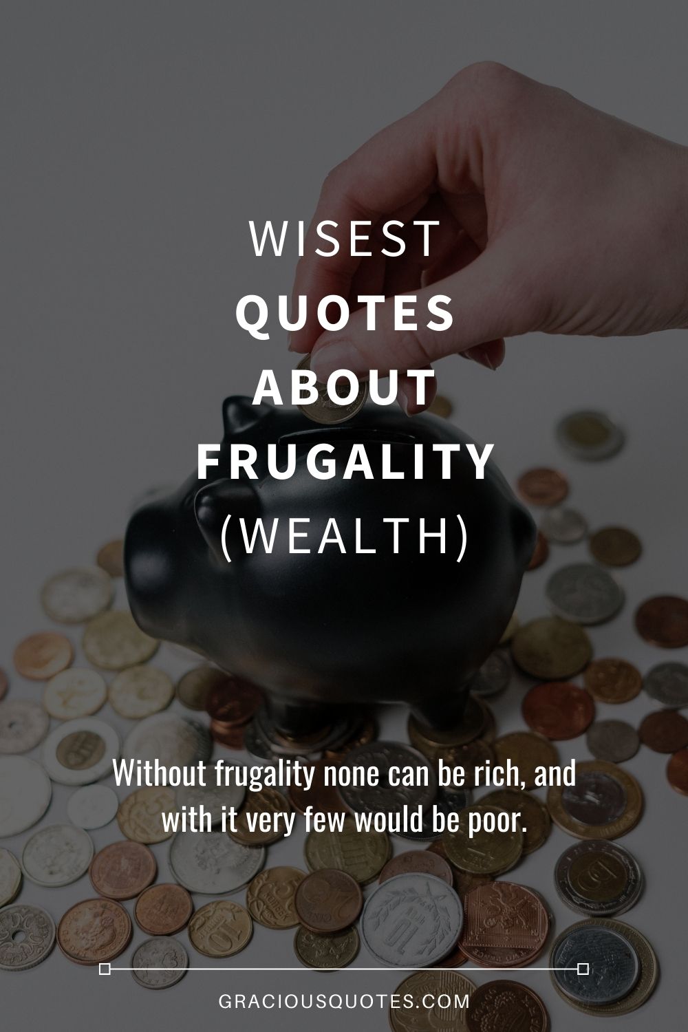 Wisest Quotes About Frugality (WEALTH) - Gracious Quotes