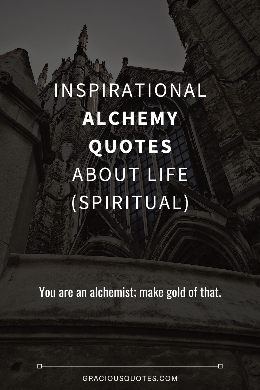 Inspirational Alchemy Quotes About Life (SPIRITUAL) - Gracious Quotes