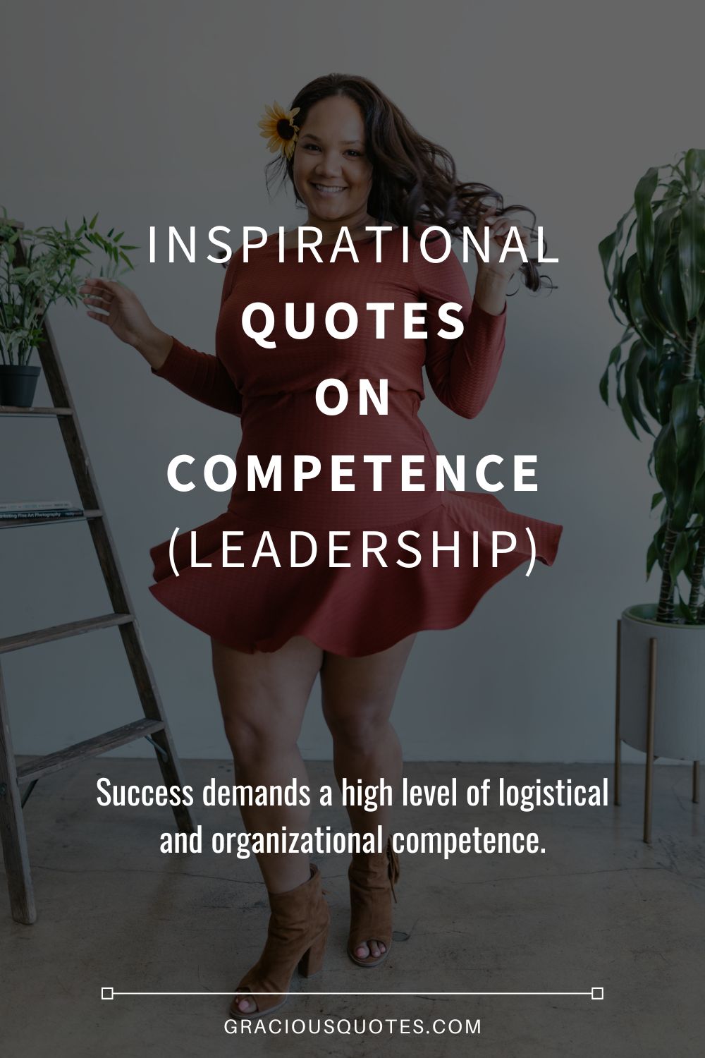 Inspirational Quotes on Competence (LEADERSHIP) - Gracious Quotes