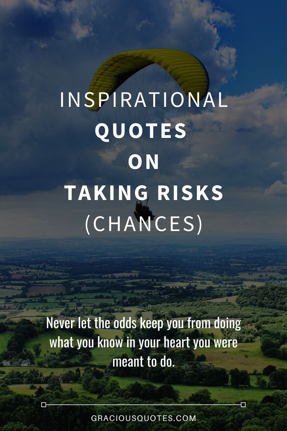 Inspirational Quotes on Taking Risks (CHANCES) - Gracious Quotes