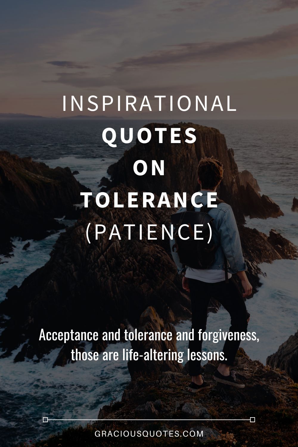 Inspirational Quotes on Tolerance (PATIENCE) - Gracious Quotes