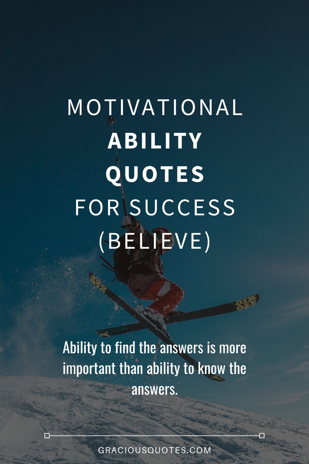 Motivational Ability Quotes for Success (BELIEVE) - Gracious Quotes