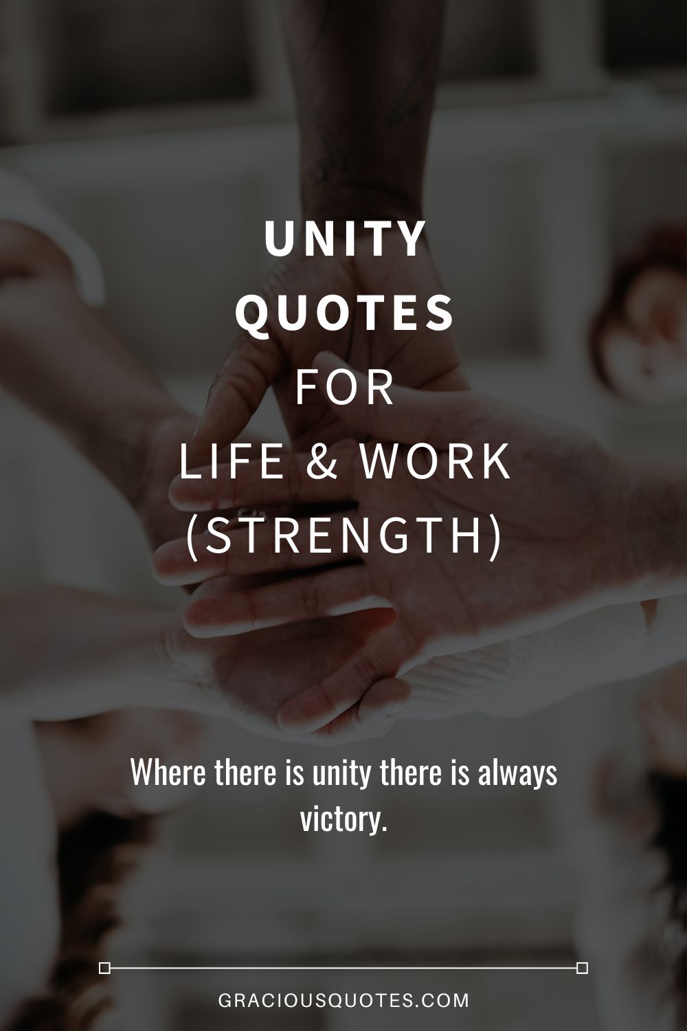 Unity Quotes for Life & Work (STRENGTH) - Gracious Quotes