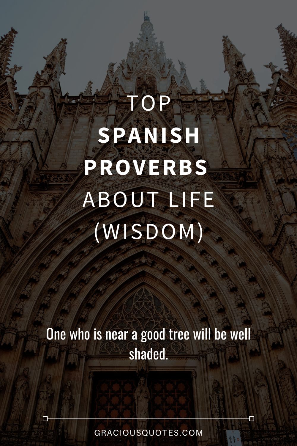top Spanish Proverbs About Life (WISDOM) - Gracious Quotes
