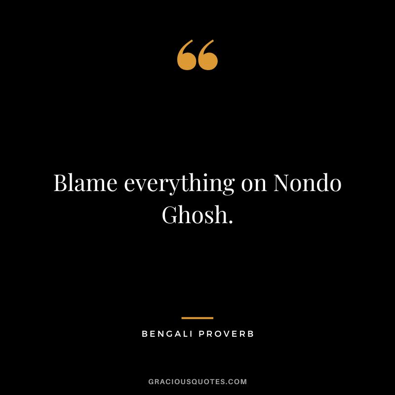 Blame everything on Nondo Ghosh.