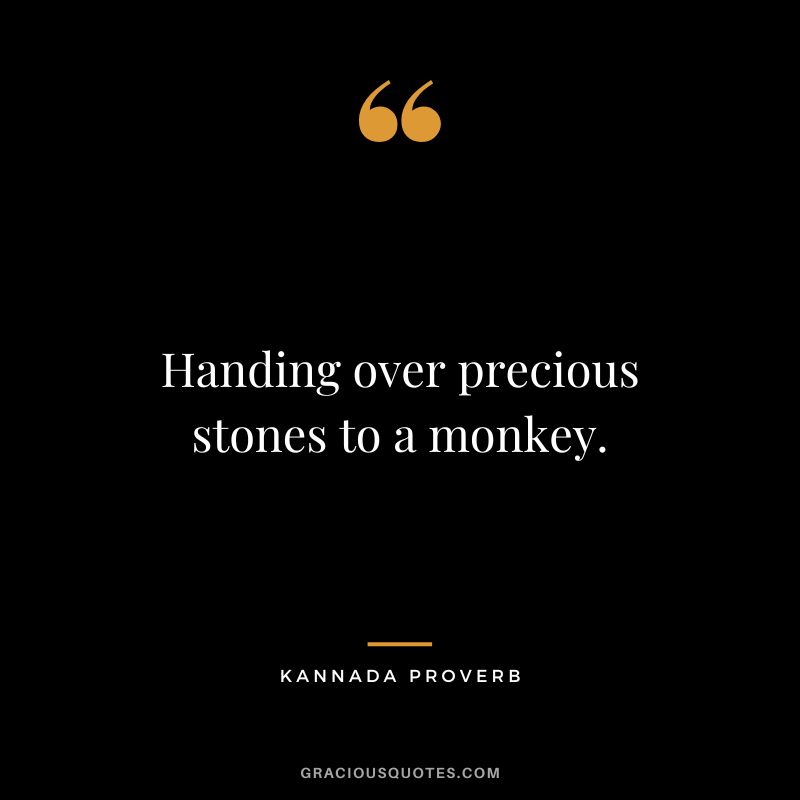 Handing over precious stones to a monkey.