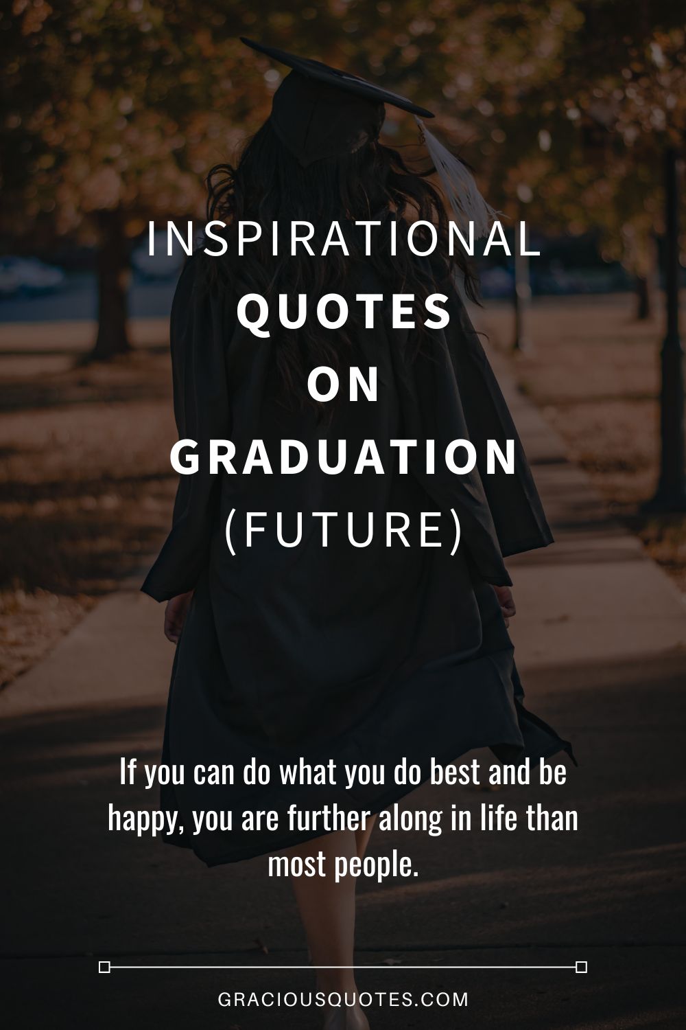 Inspirational Quotes on Graduation (FUTURE) - Gracious Quotes
