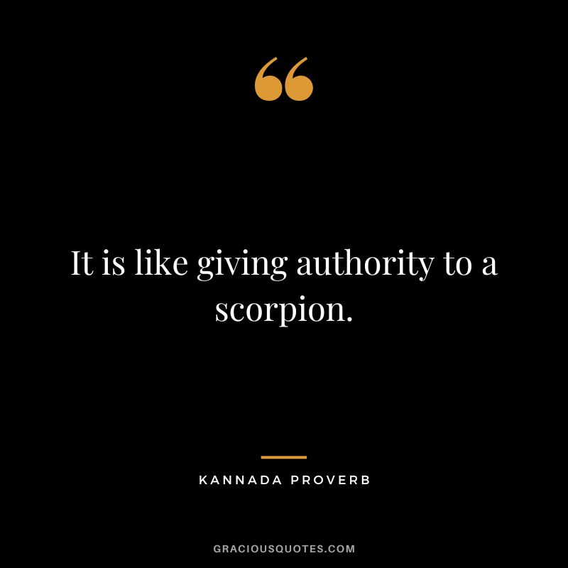 It is like giving authority to a scorpion.