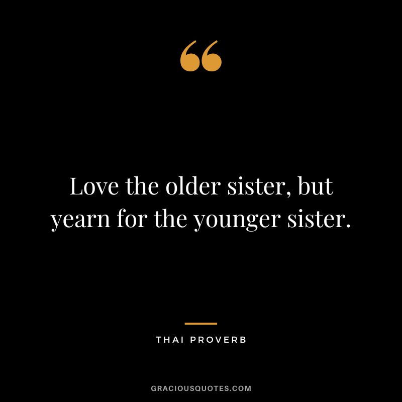 Love the older sister, but yearn for the younger sister.