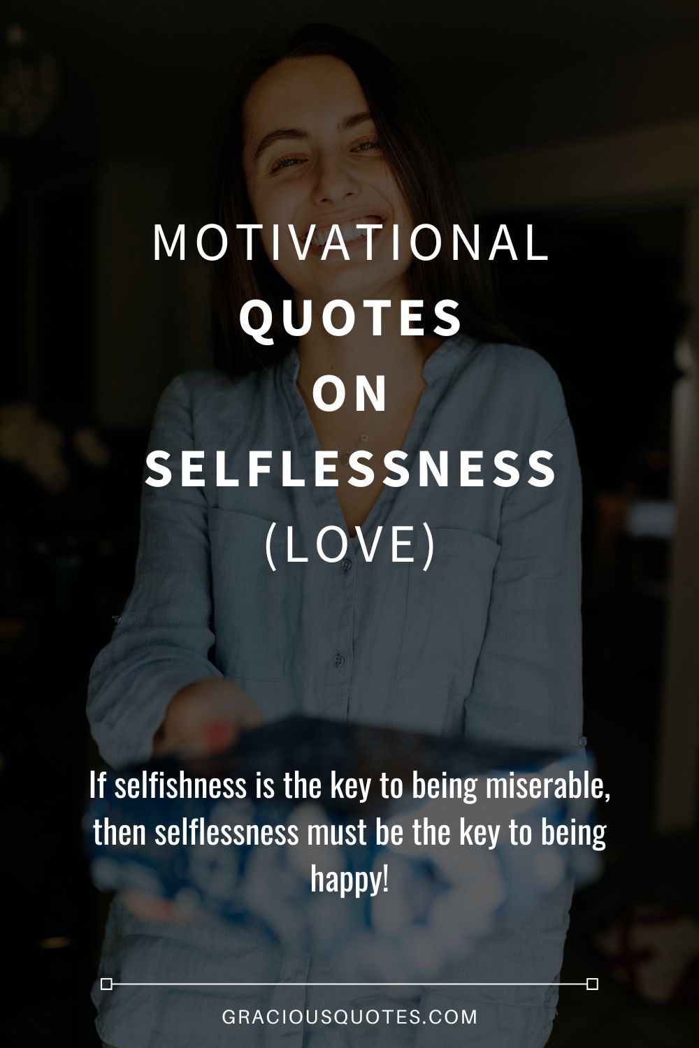 Motivational Quotes on Selflessness (LOVE) - Gracious Quotes