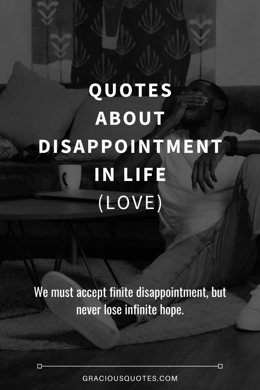 Quotes About Disappointment in Life (LOVE) - Gracious Quotes