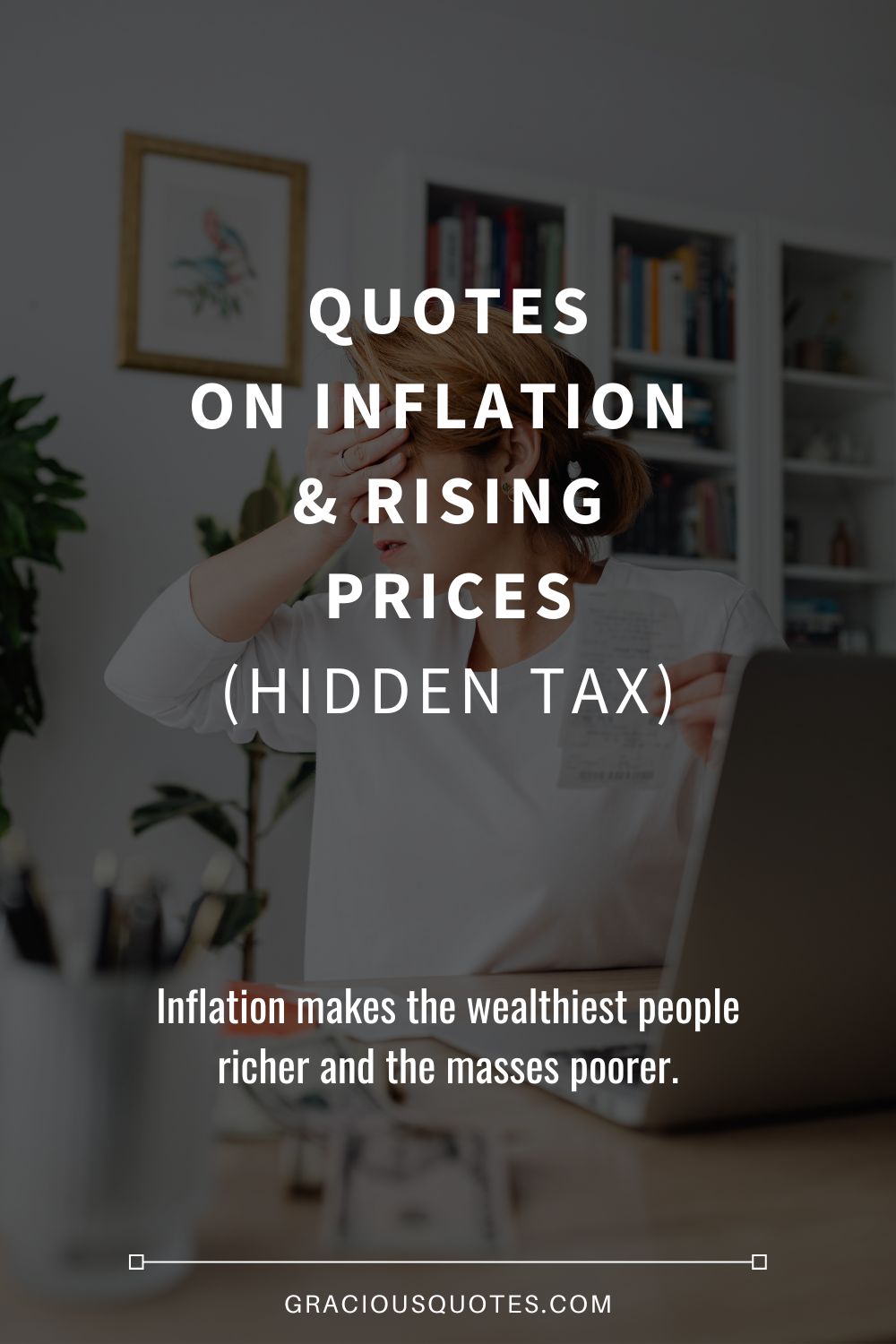 Quotes on Inflation & Rising Prices (HIDDEN TAX) - Gracious Quotes