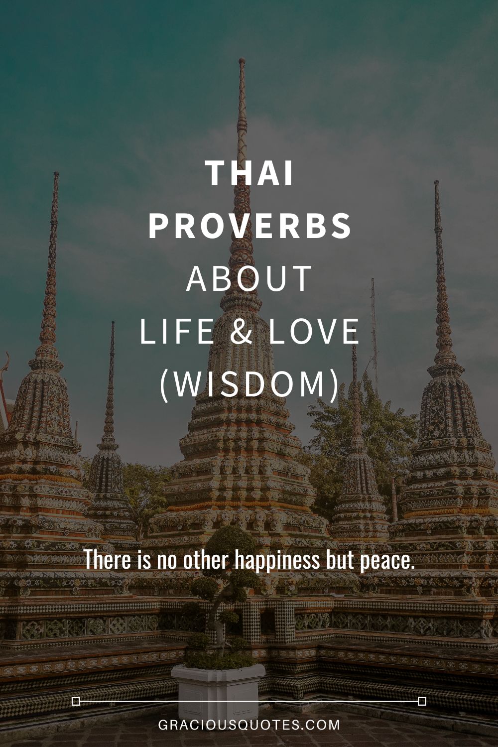 Thai Proverbs About Life & Love (WISDOM) - Gracious Quotes