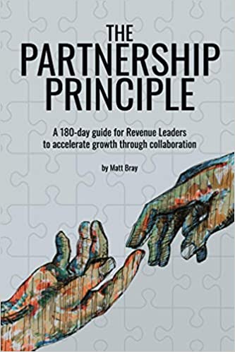 The Partnership Principle: A 180-day guide for Revenue Leaders to accelerate growth through collaboration 