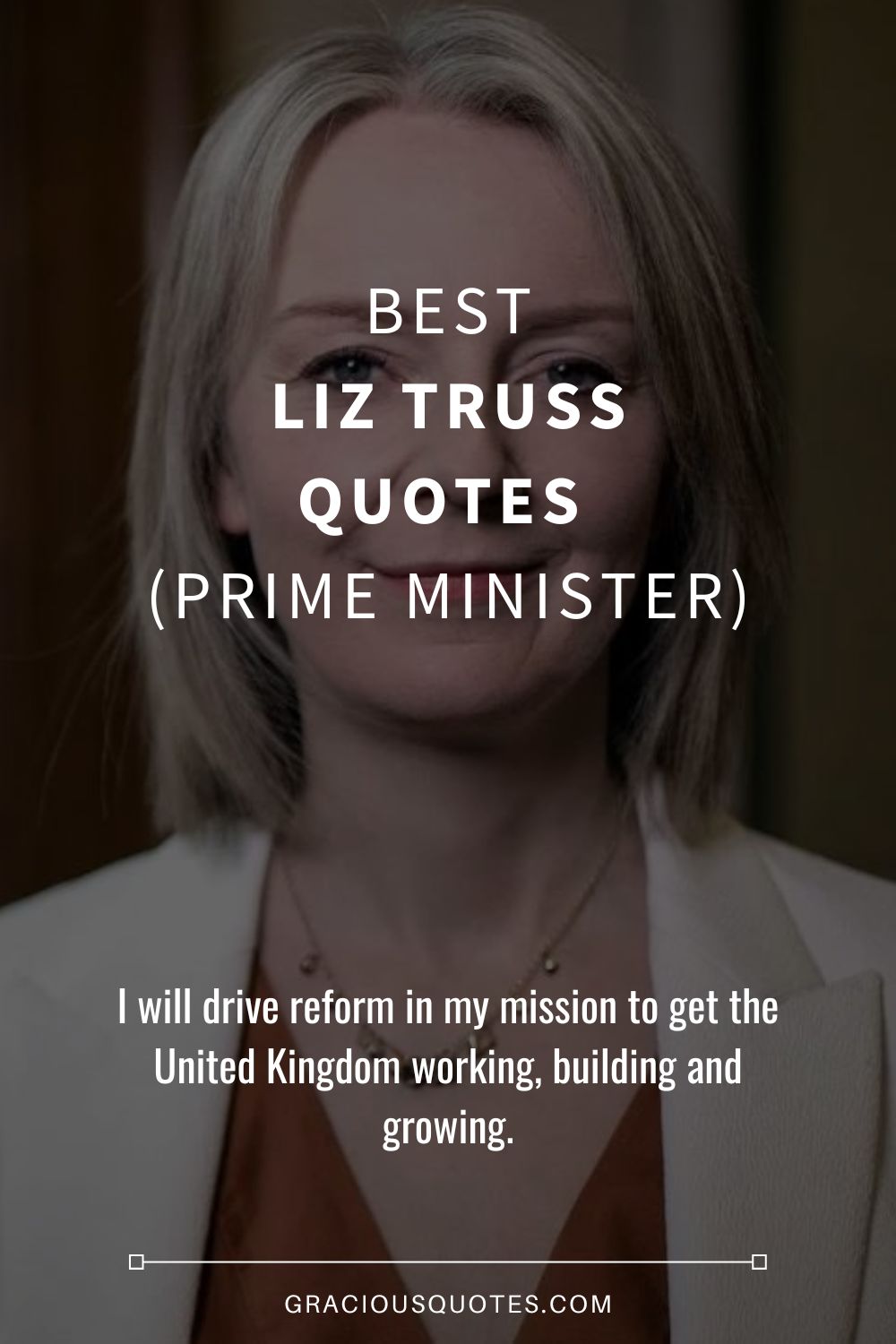 Best Liz Truss Quotes (PRIME MINISTER) - Gracious Quotes