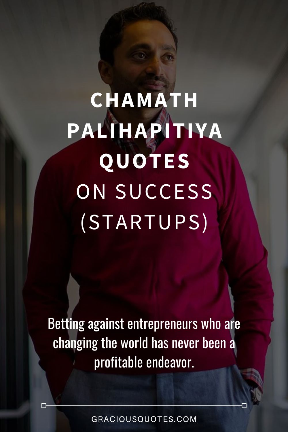 Chamath Palihapitiya Quotes on Success (STARTUPS) - Gracious Quotes