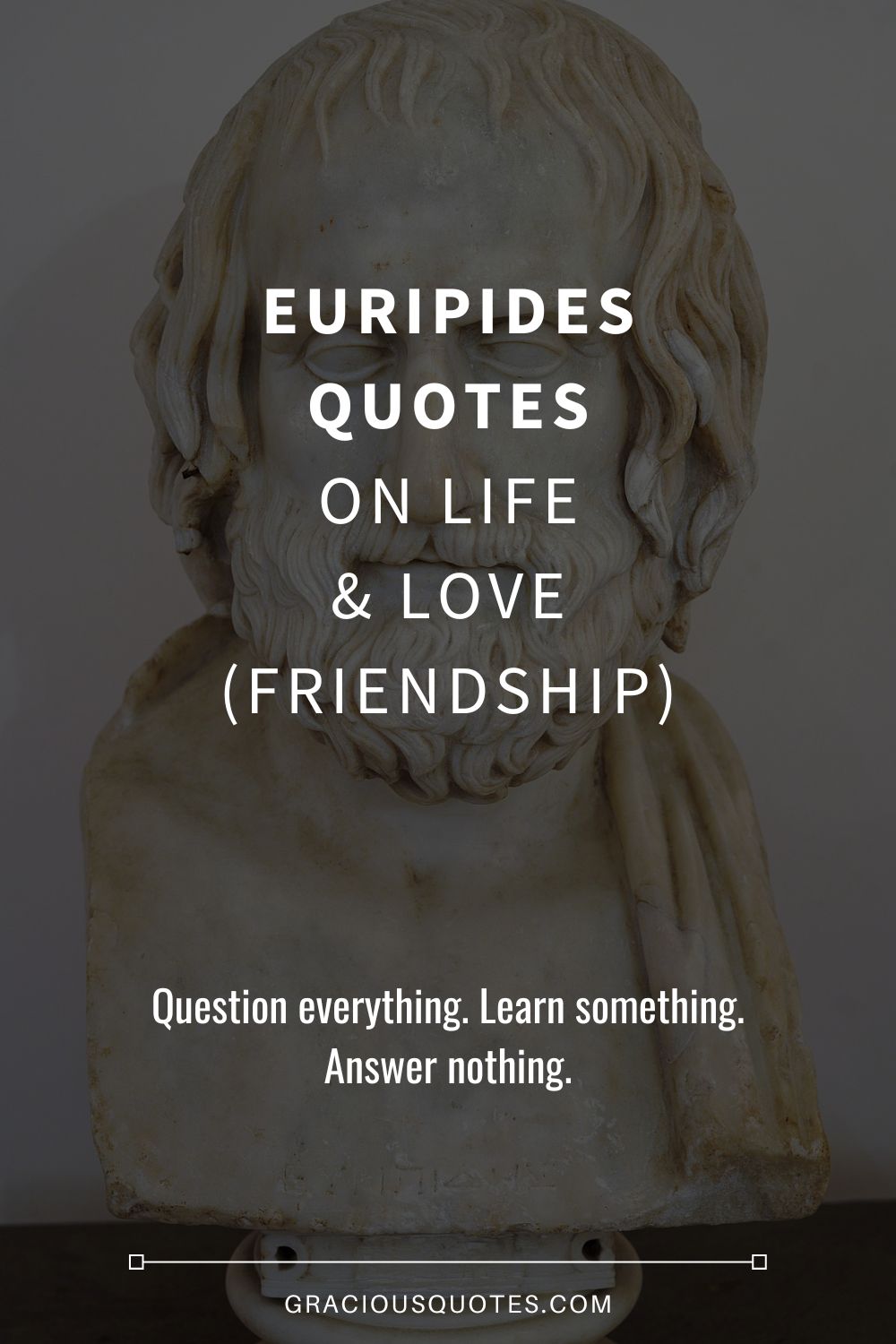 Euripides Quotes on Life & Love (FRIENDSHIP) - Gracious Quotes