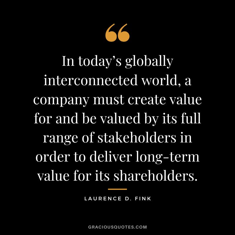 In today’s globally interconnected world, a company must create value for and be valued by its full range of stakeholders in order to deliver long-term value for its shareholders.