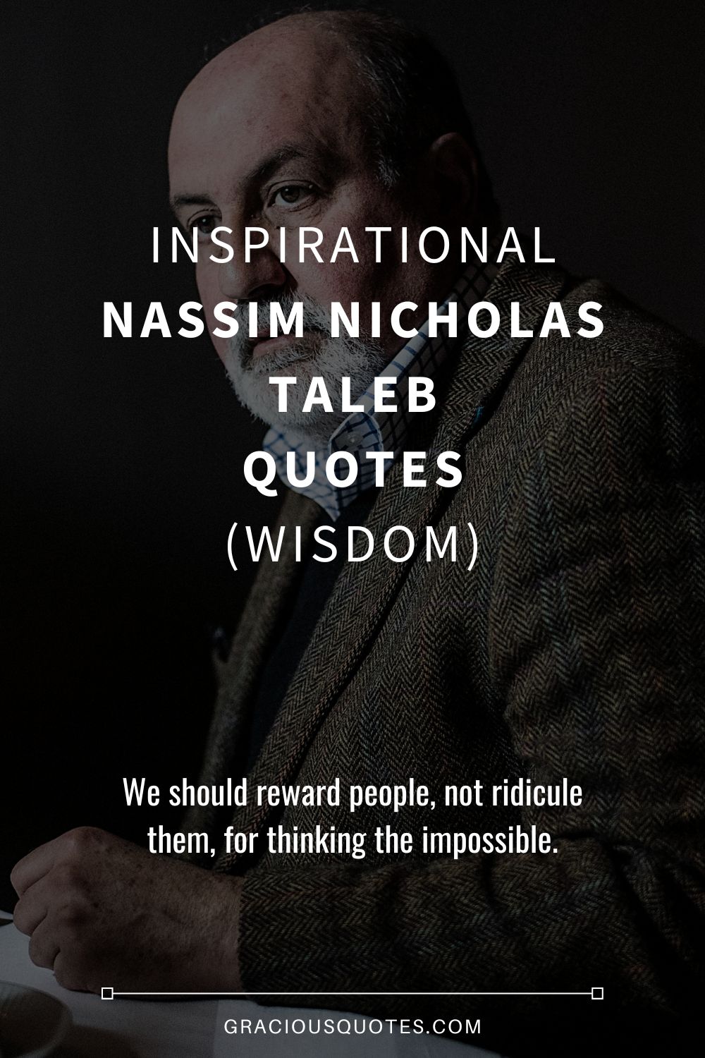 Inspirational Nassim Nicholas Taleb Quotes (WISDOM) - Gracious Quotes