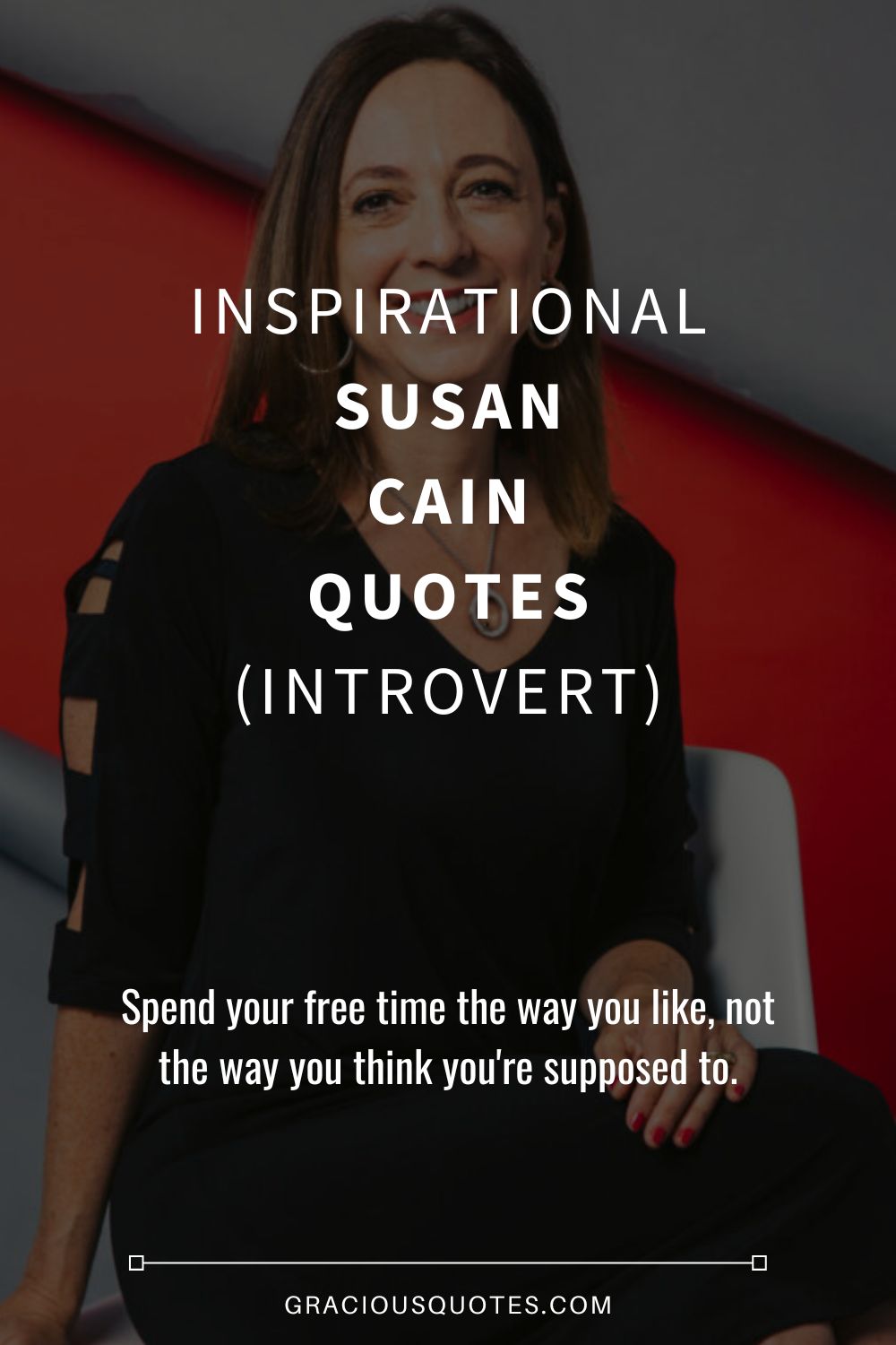 Inspirational Susan Cain Quotes (INTROVERT) - Gracious Quotes