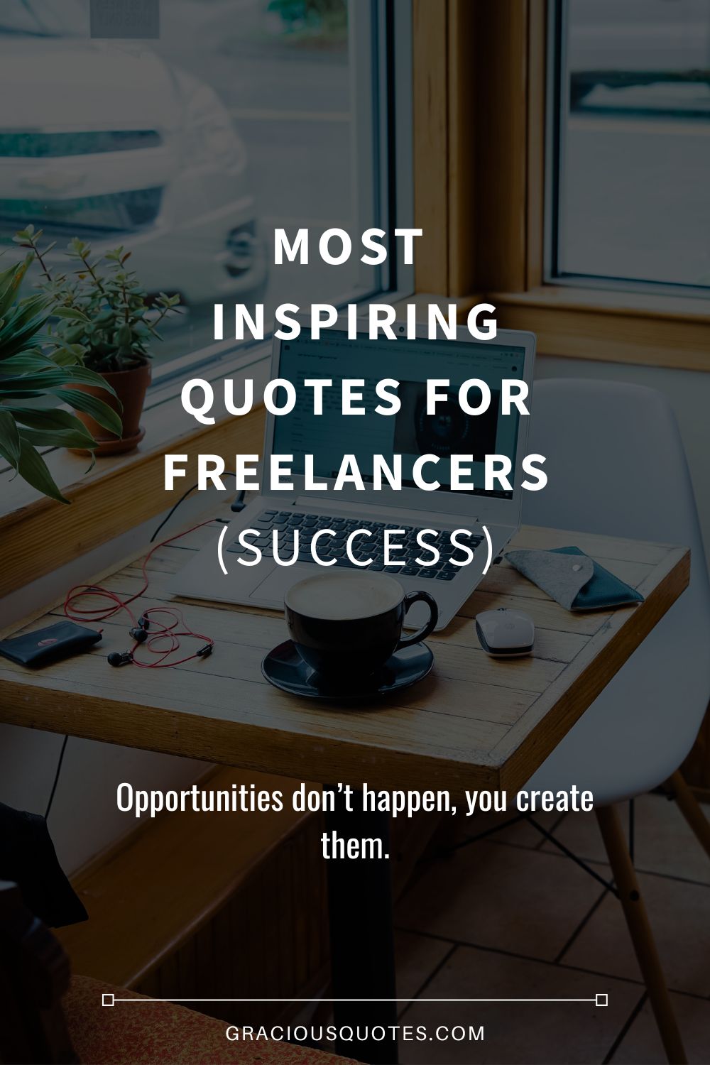 Most Inspiring Quotes for Freelancers (SUCCESS) - Gracious Quotes