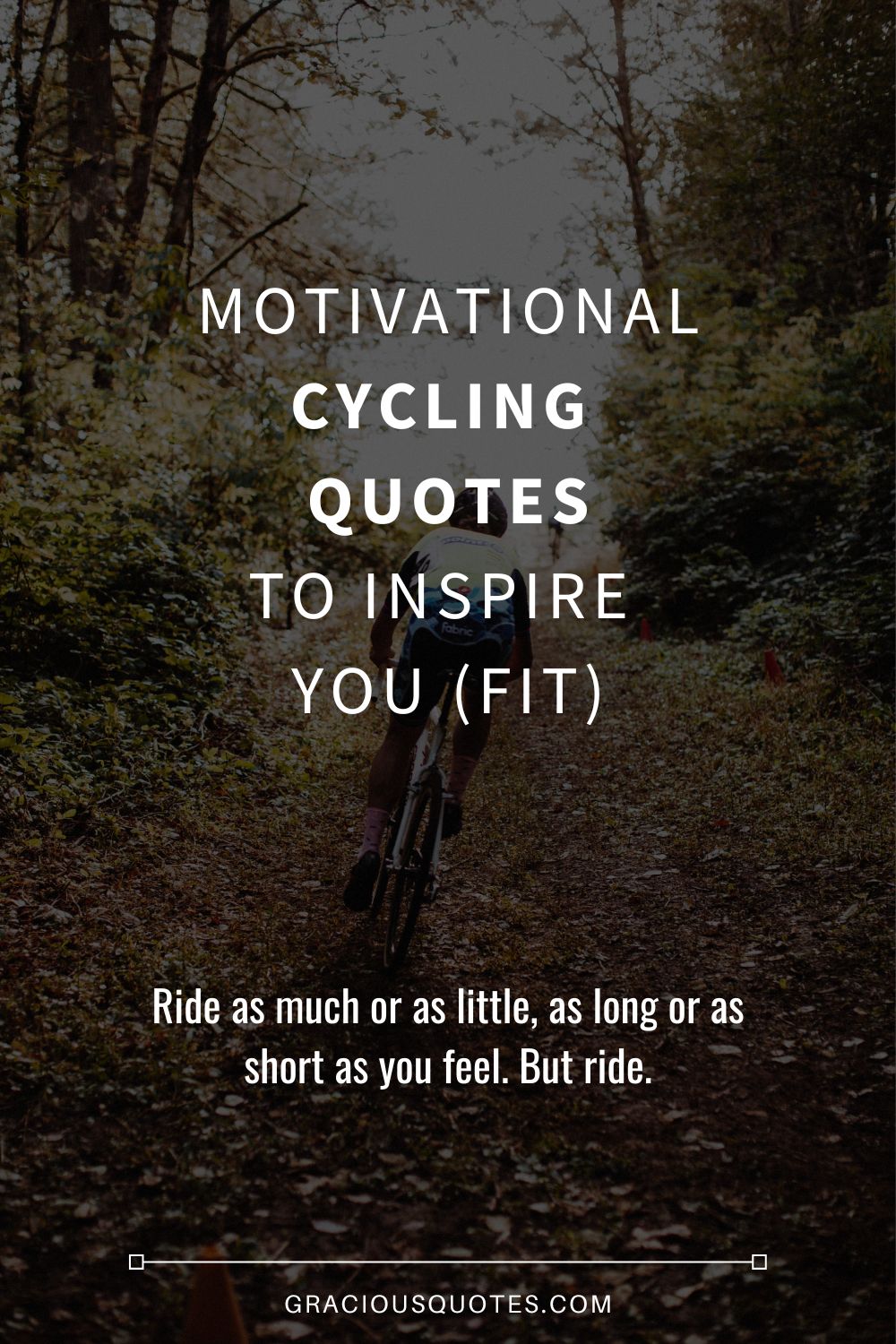 Motivational Cycling Quotes to Inspire you (FIT) - Gracious Quotes