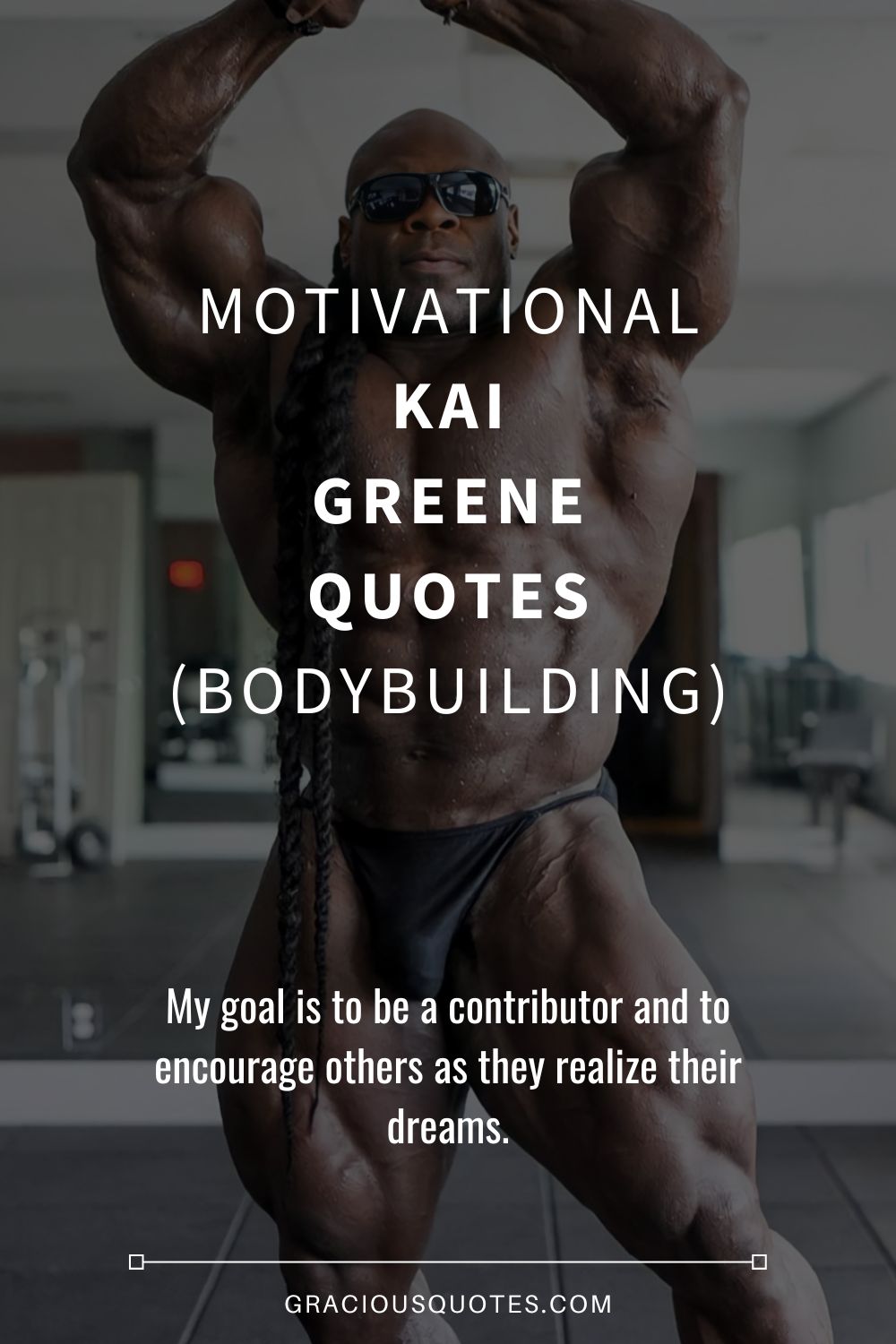 Motivational Kai Greene Quotes (BODYBUILDING) - Gracious Quotes