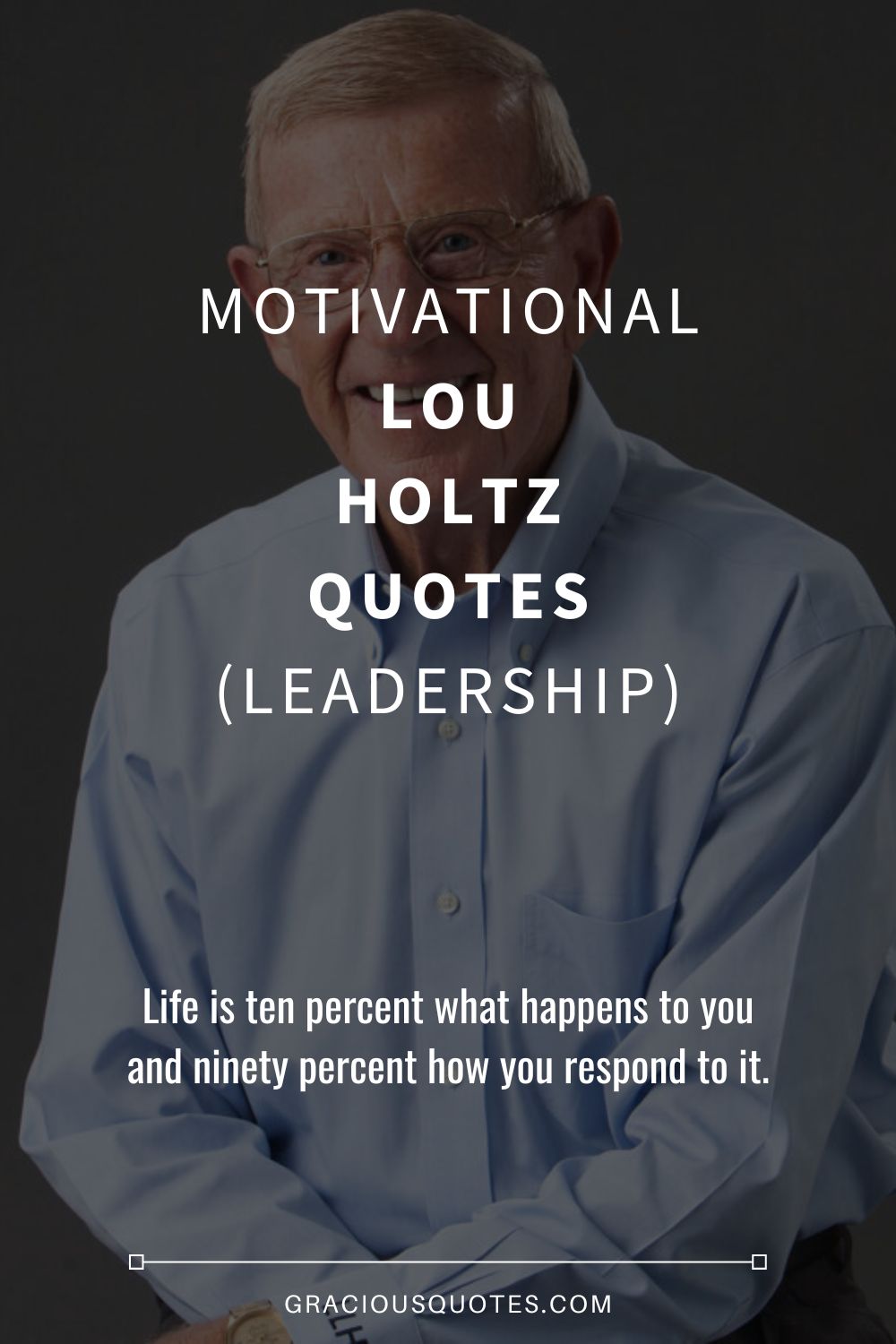 Motivational Lou Holtz Quotes (LEADERSHIP) - Gracious Quotes