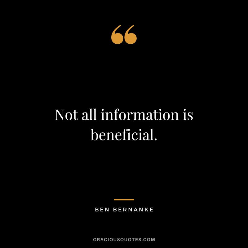 Not all information is beneficial.