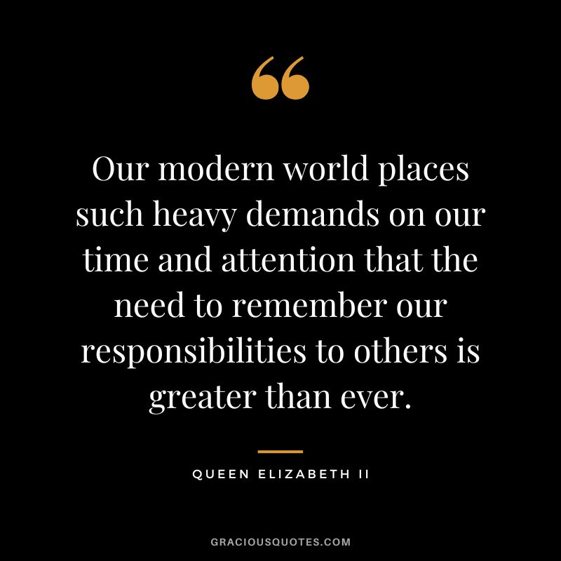 Our modern world places such heavy demands on our time and attention that the need to remember our responsibilities to others is greater than ever.
