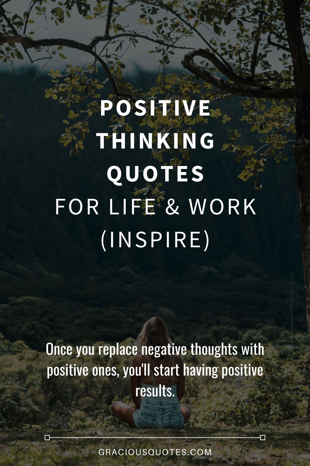 Positive Thinking Quotes for Life & Work (INSPIRE) - Gracious Quotes
