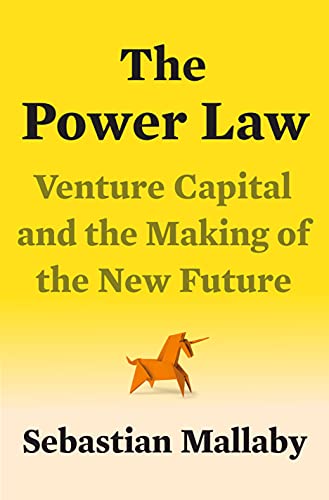 The Power Law: Venture Capital and the Making of the New Future