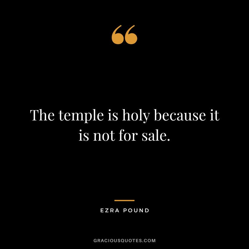 The temple is holy because it is not for sale.