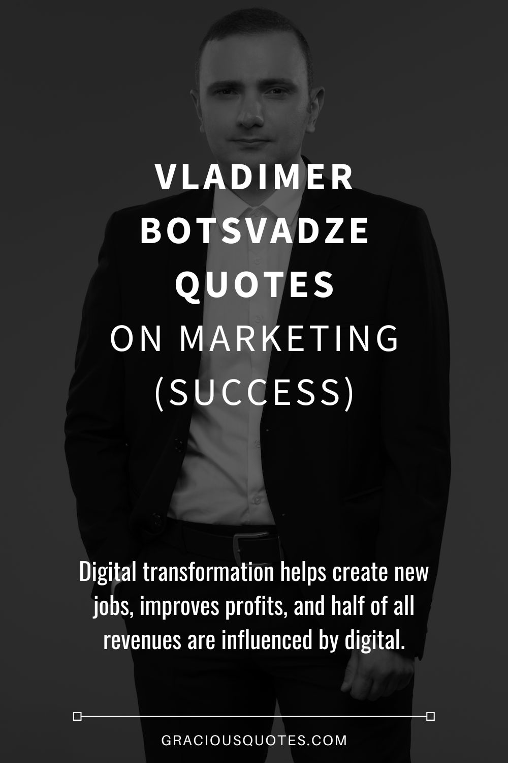 Vladimer Botsvadze Quotes on Marketing (SUCCESS) - Gracious Quotes