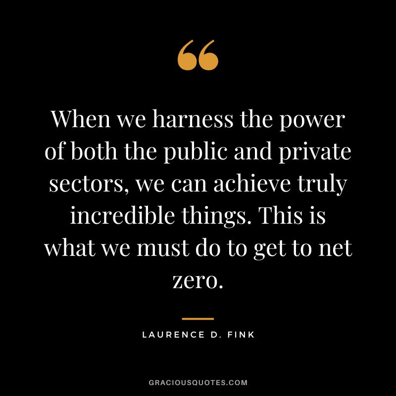 When we harness the power of both the public and private sectors, we can achieve truly incredible things. This is what we must do to get to net zero.