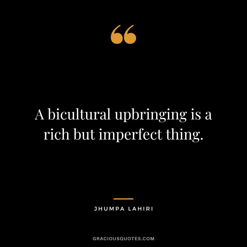 A bicultural upbringing is a rich but imperfect thing.