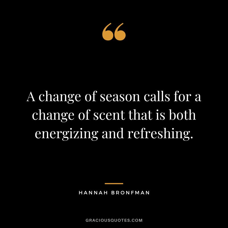 A change of season calls for a change of scent that is both energizing and refreshing.