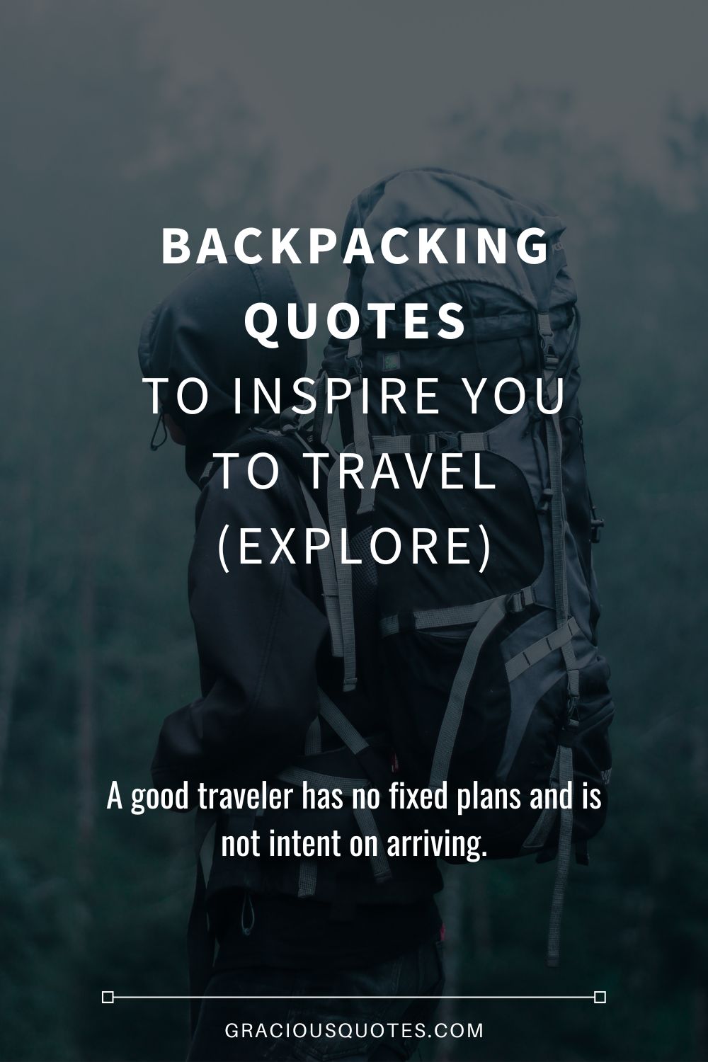 Backpacking Quotes to Inspire You to Travel (EXPLORE) - Gracious Quotes
