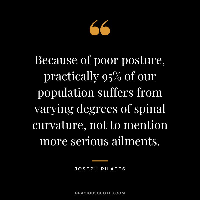 Because of poor posture, practically 95% of our population suffers from varying degrees of spinal curvature, not to mention more serious ailments.