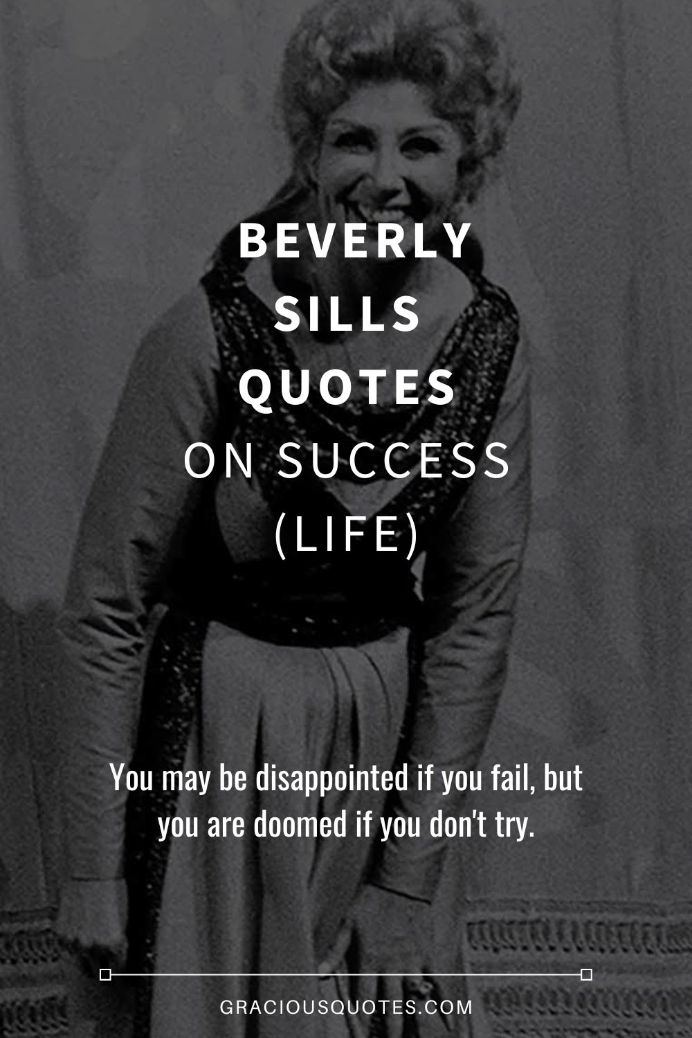 Beverly Sills Quotes on Success (LIFE) - Gracious Quotes