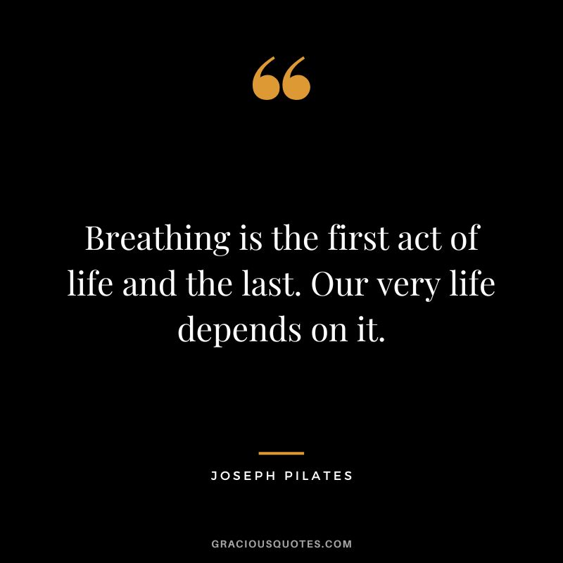 Breathing is the first act of life and the last. Our very life depends on it.