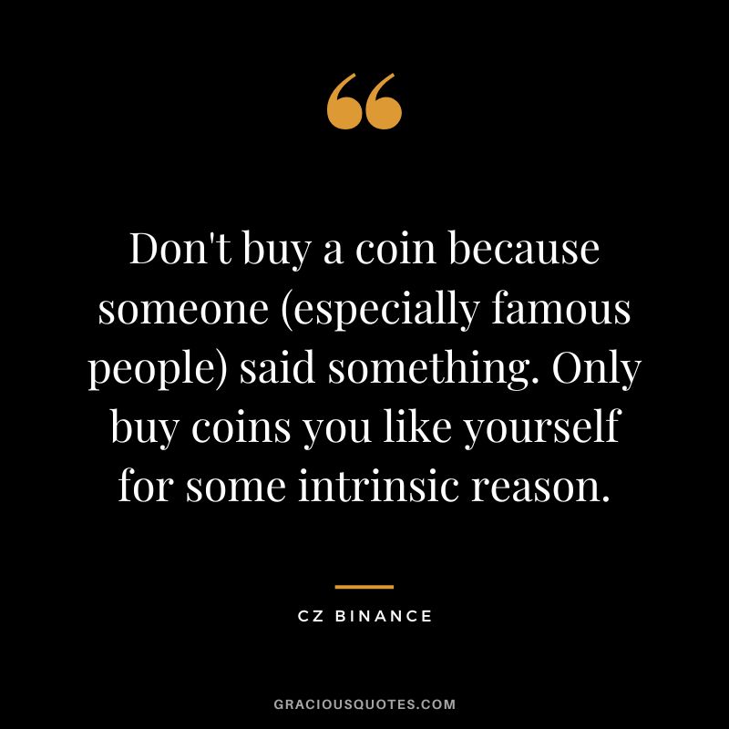 Don't buy a coin because someone (especially famous people) said something. Only buy coins you like yourself for some intrinsic reason.