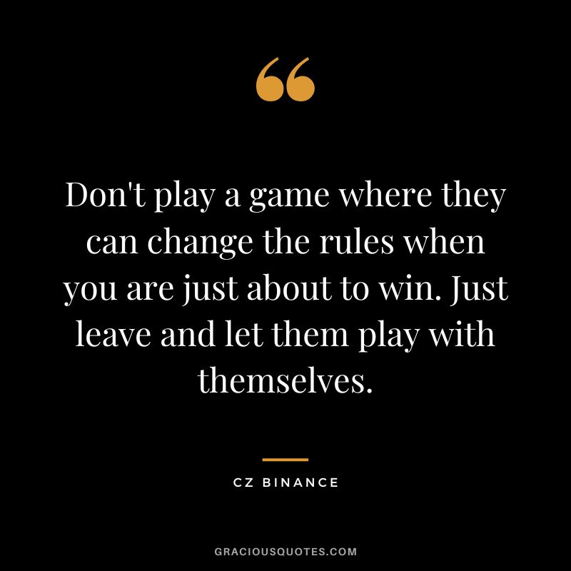 Don't play a game where they can change the rules when you are just about to win. Just leave and let them play with themselves.