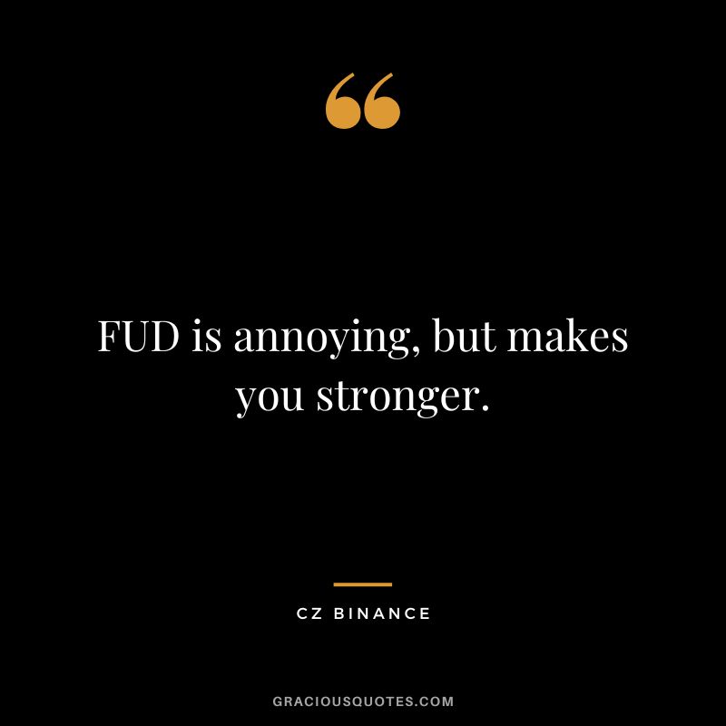 FUD is annoying, but makes you stronger.