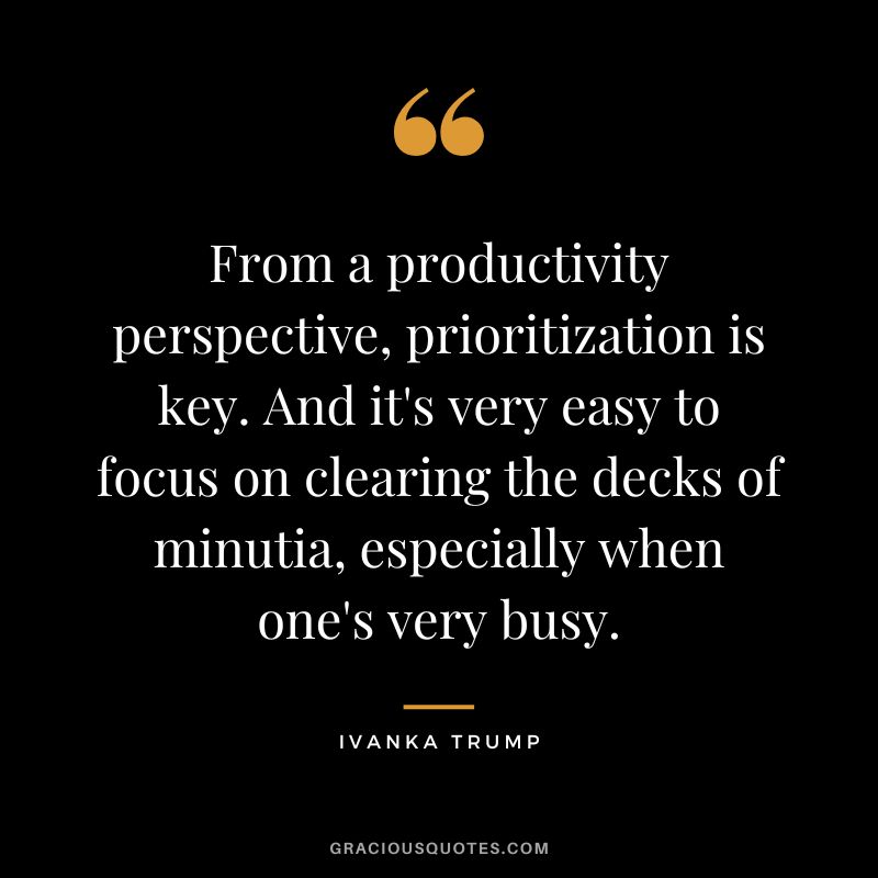 From a productivity perspective, prioritization is key. And it's very easy to focus on clearing the decks of minutia, especially when one's very busy.