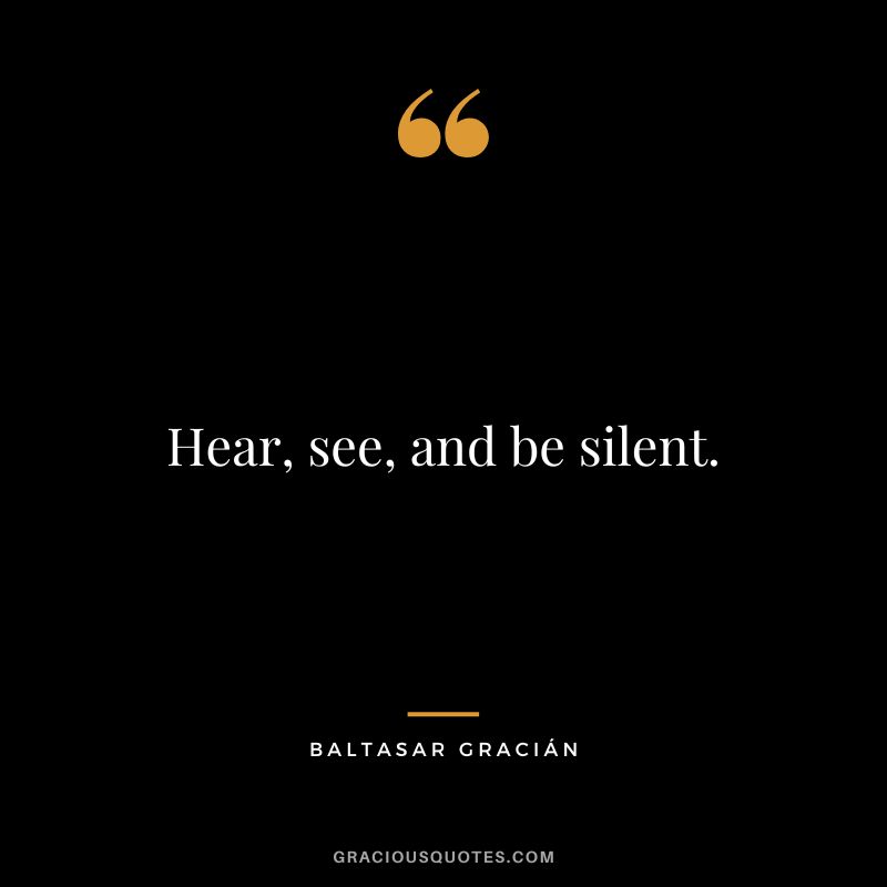 Hear, see, and be silent.