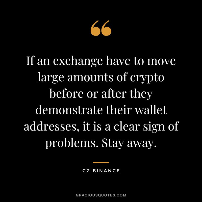 If an exchange have to move large amounts of crypto before or after they demonstrate their wallet addresses, it is a clear sign of problems. Stay away.