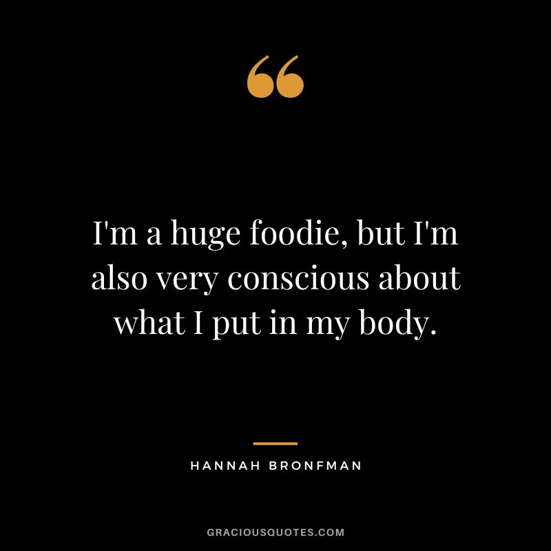 I'm a huge foodie, but I'm also very conscious about what I put in my body.