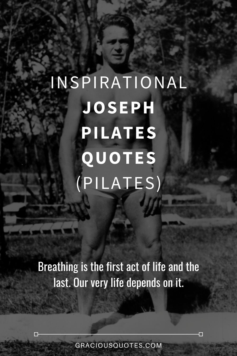 Inspirational Joseph Pilates Quotes (PILATES) - Gracious Quotes