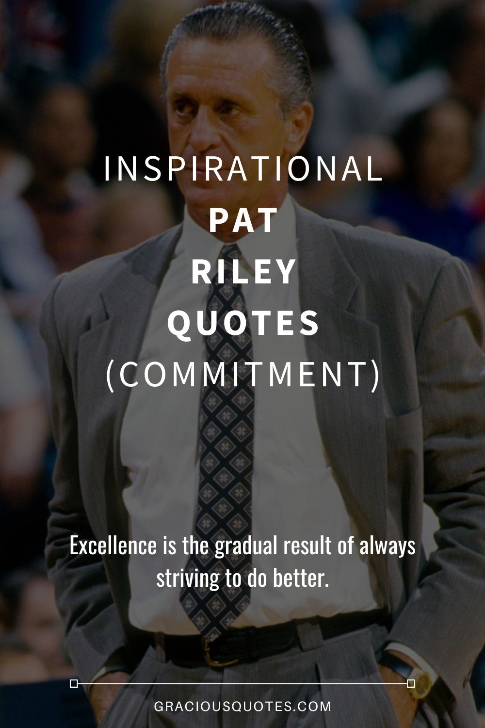 Inspirational Pat Riley Quotes (COMMITMENT) - Gracious Quotes